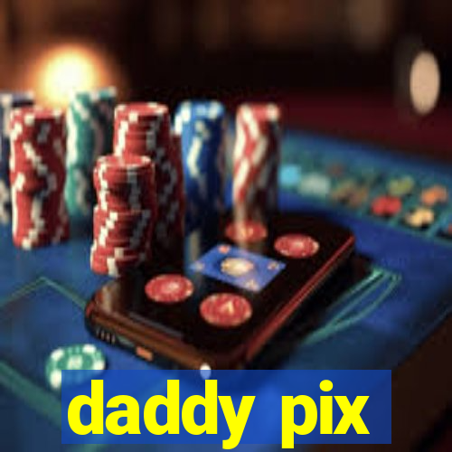 daddy pix